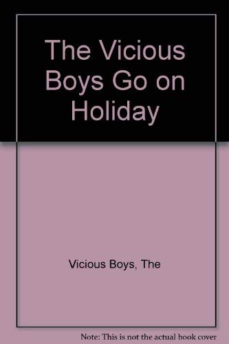 The Vicious Boys Go on Holiday Books