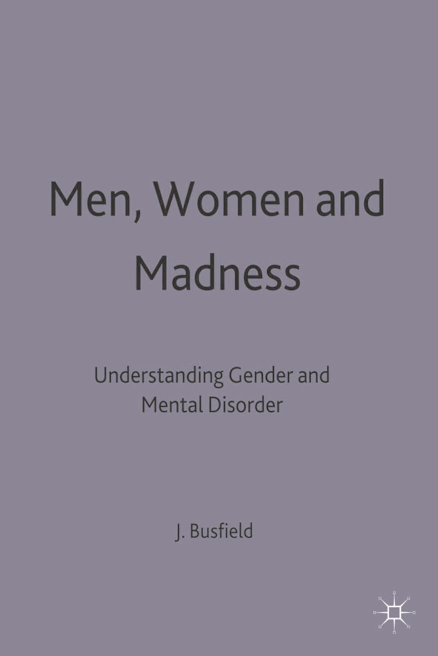 Men Women and Madness Medicine
