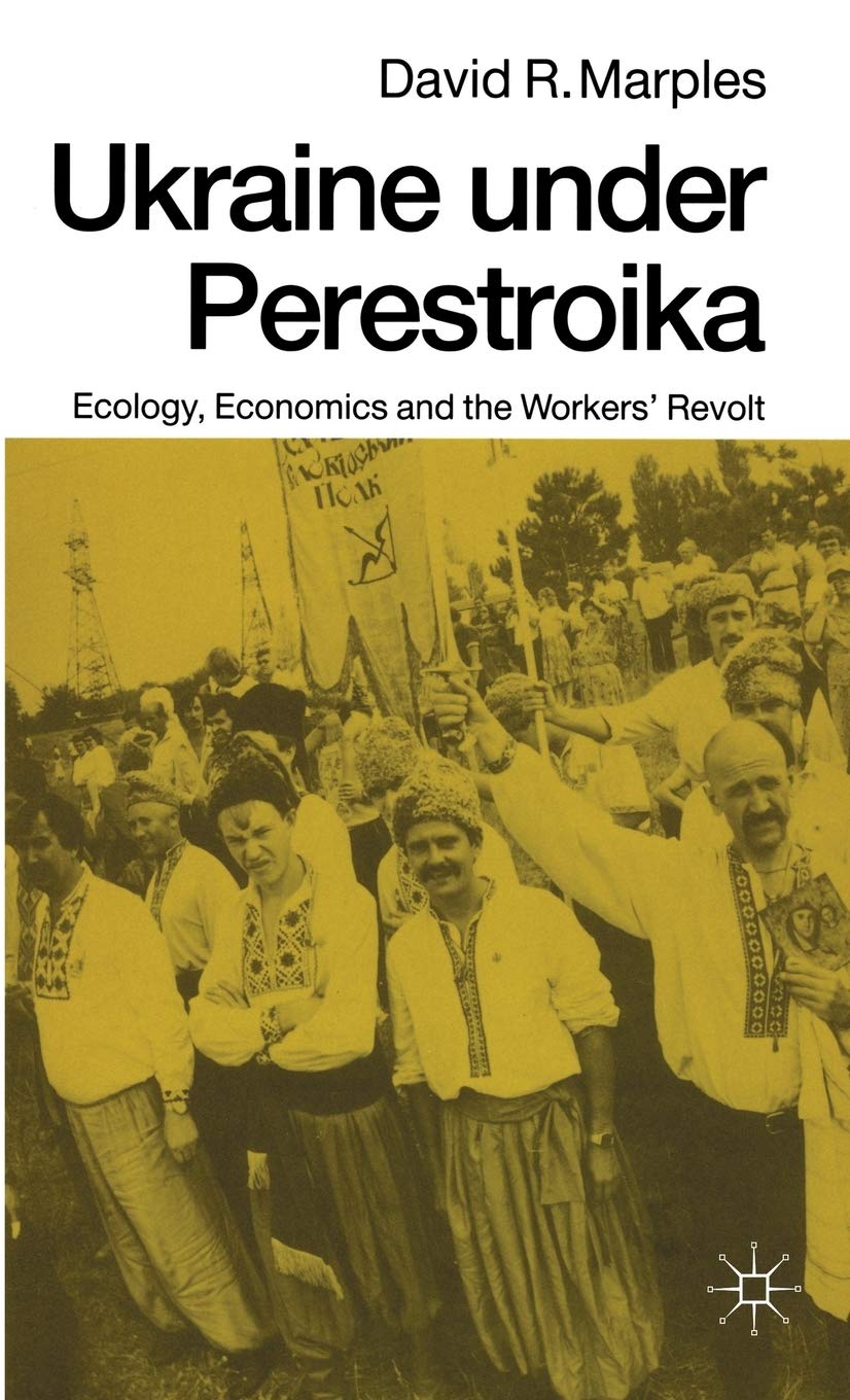 Ukraine under Perestroika: Ecology, Economics and the Workers’ Revolt Law