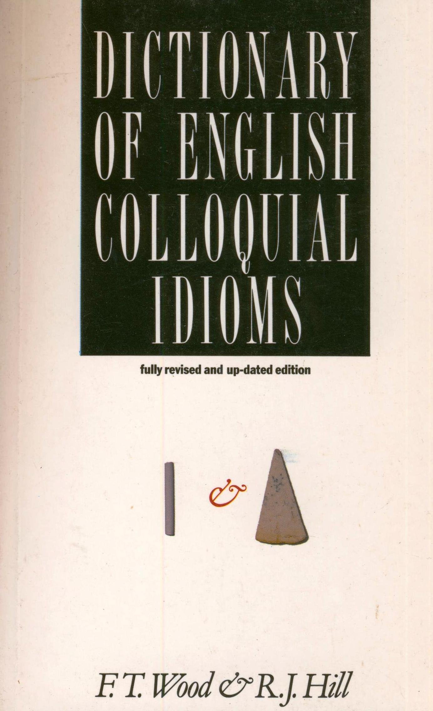 A Dictionary of English Colloquial Idioms General education