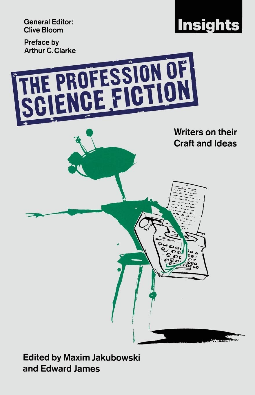 The Profession of Science Fiction: SF Writers on their Craft and Ideas (Insights) Social Sciences