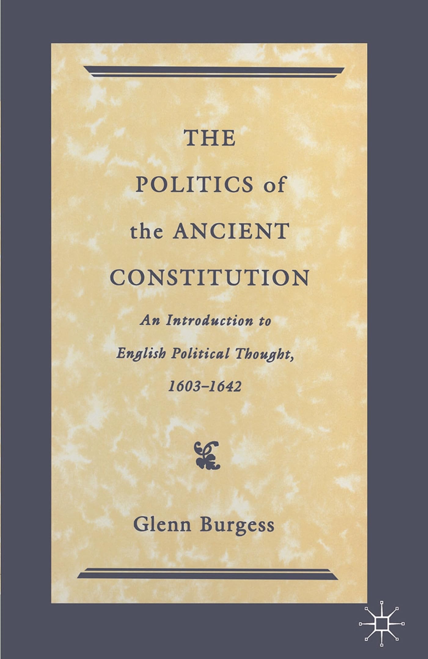 The Politics of the Ancient Constitution Social Sciences
