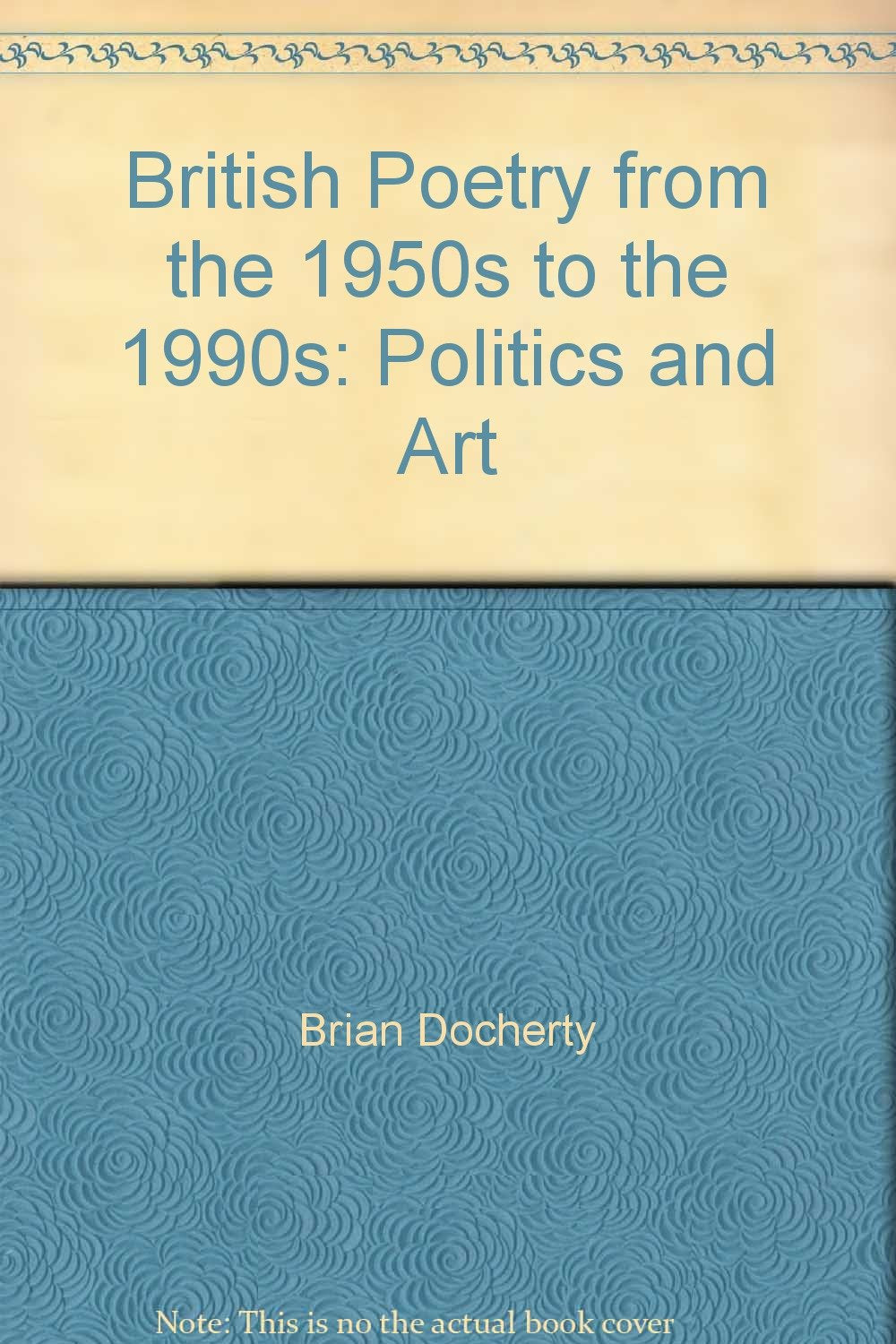 British Poetry from the 1950s to the 1990s: Politics and Art Poetry