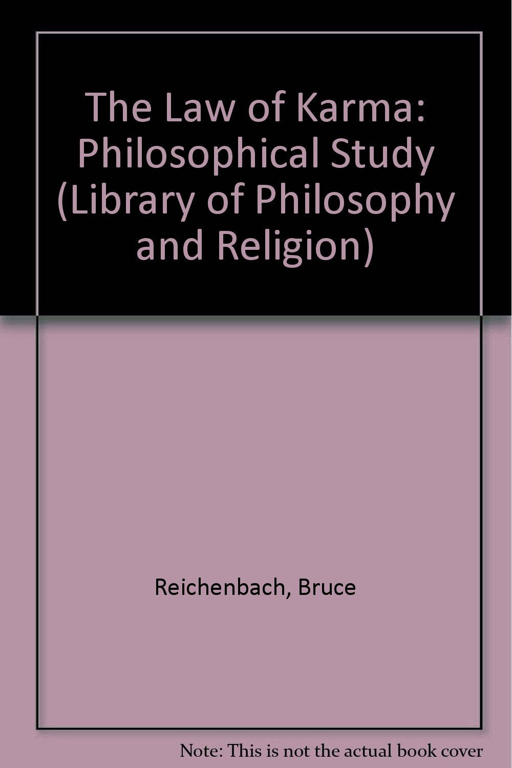 The Law of Karma: Philosophical Study (Library of Philosophy and Religion) Philosophy