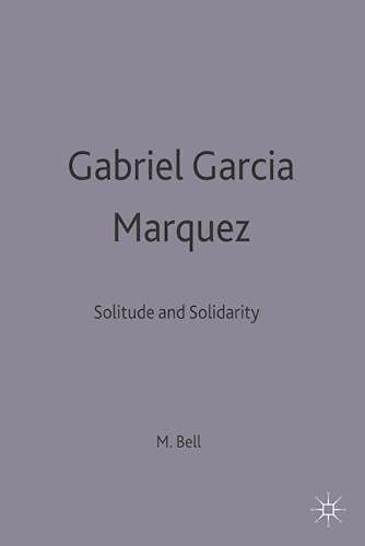 Gabriel Garcaia Maarquez: Solitude and Solidarity Contemporary literature