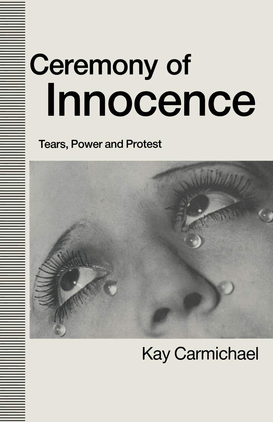 Ceremony of Innocence: Tears, Power and Protest Law