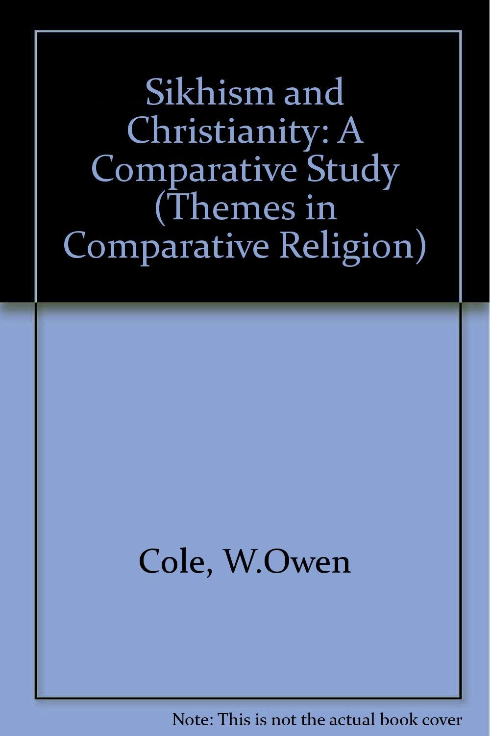 Sikhism and Christianity: A Comparative Study (Themes in Comparative Religion S.) Religion & Esotericism