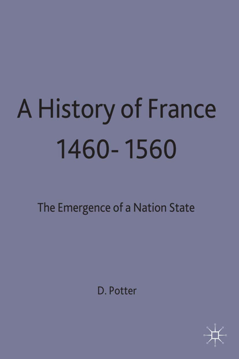 A History of France, 1460-1560 Social Sciences