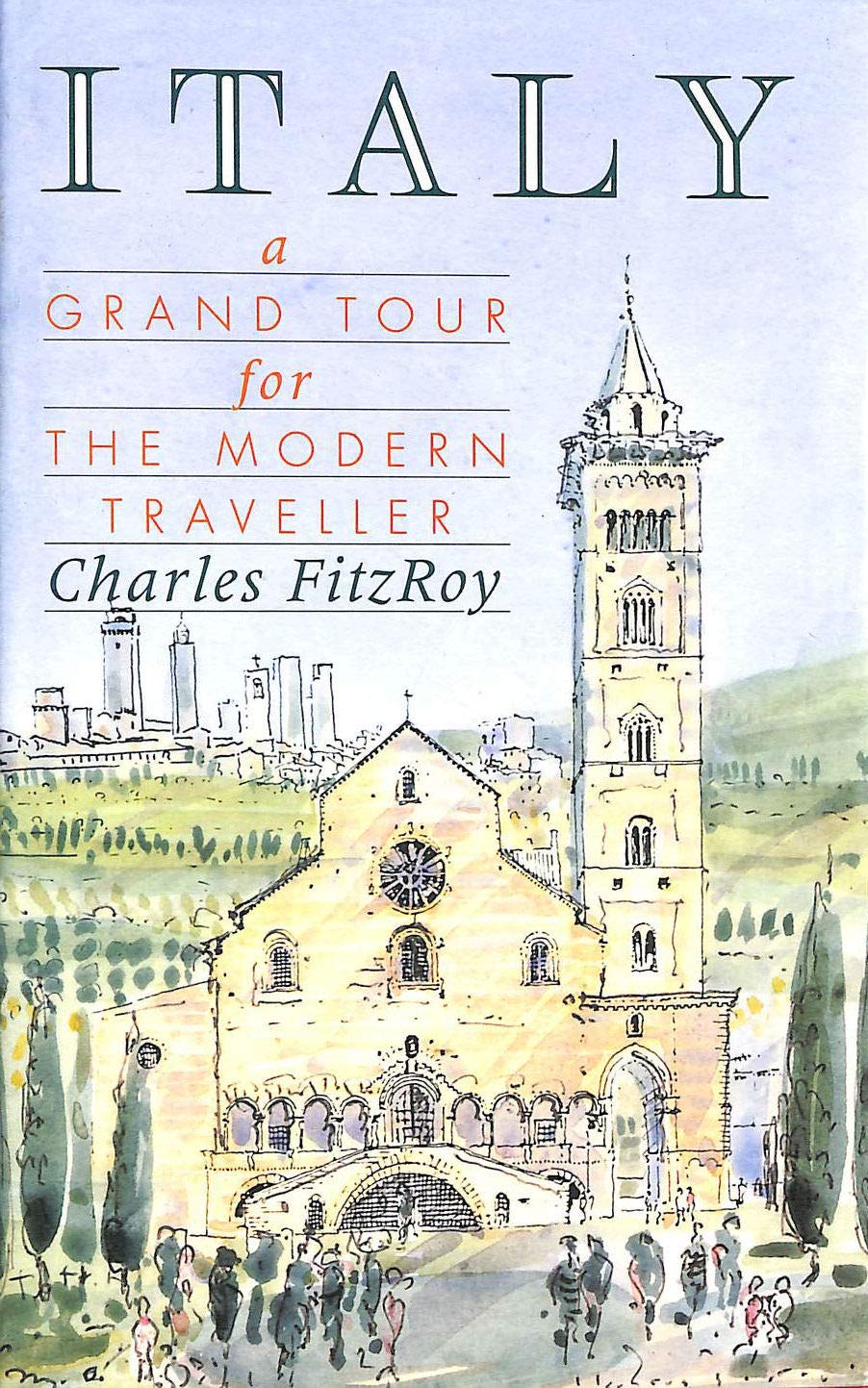 Italy: A Grand Tour for the Modern Traveller Leisure, Home & Garden