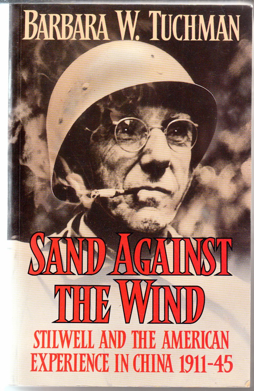 Sand Against the Wind: Stilwell and the American Experience in China, 1911-45 Memories