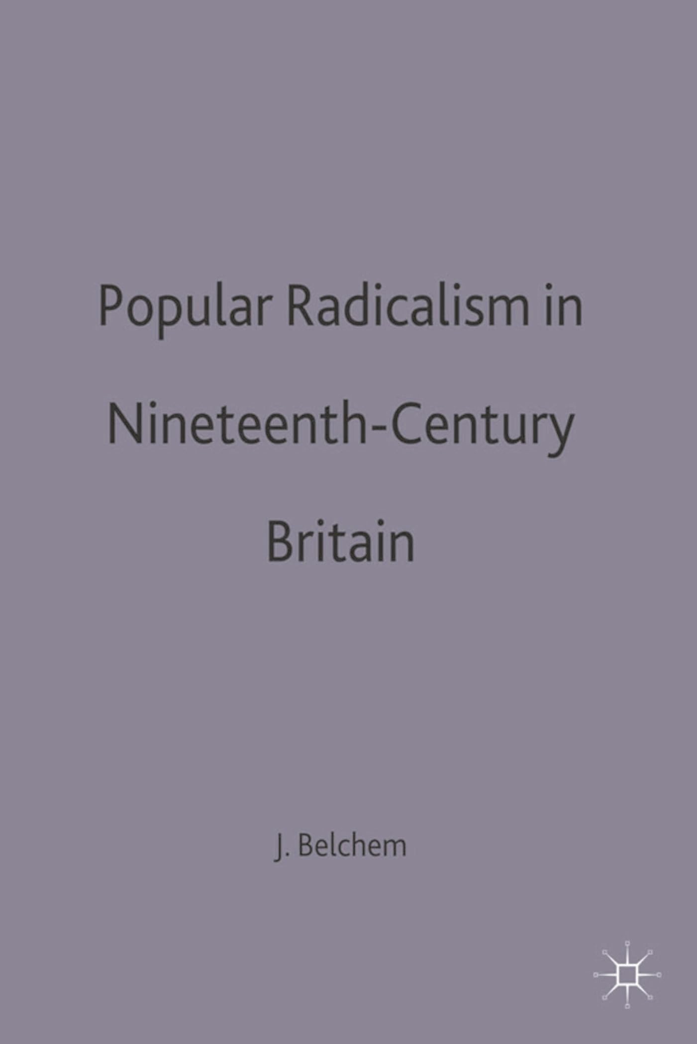 Popular Radicalism in 19th Century Britain Books