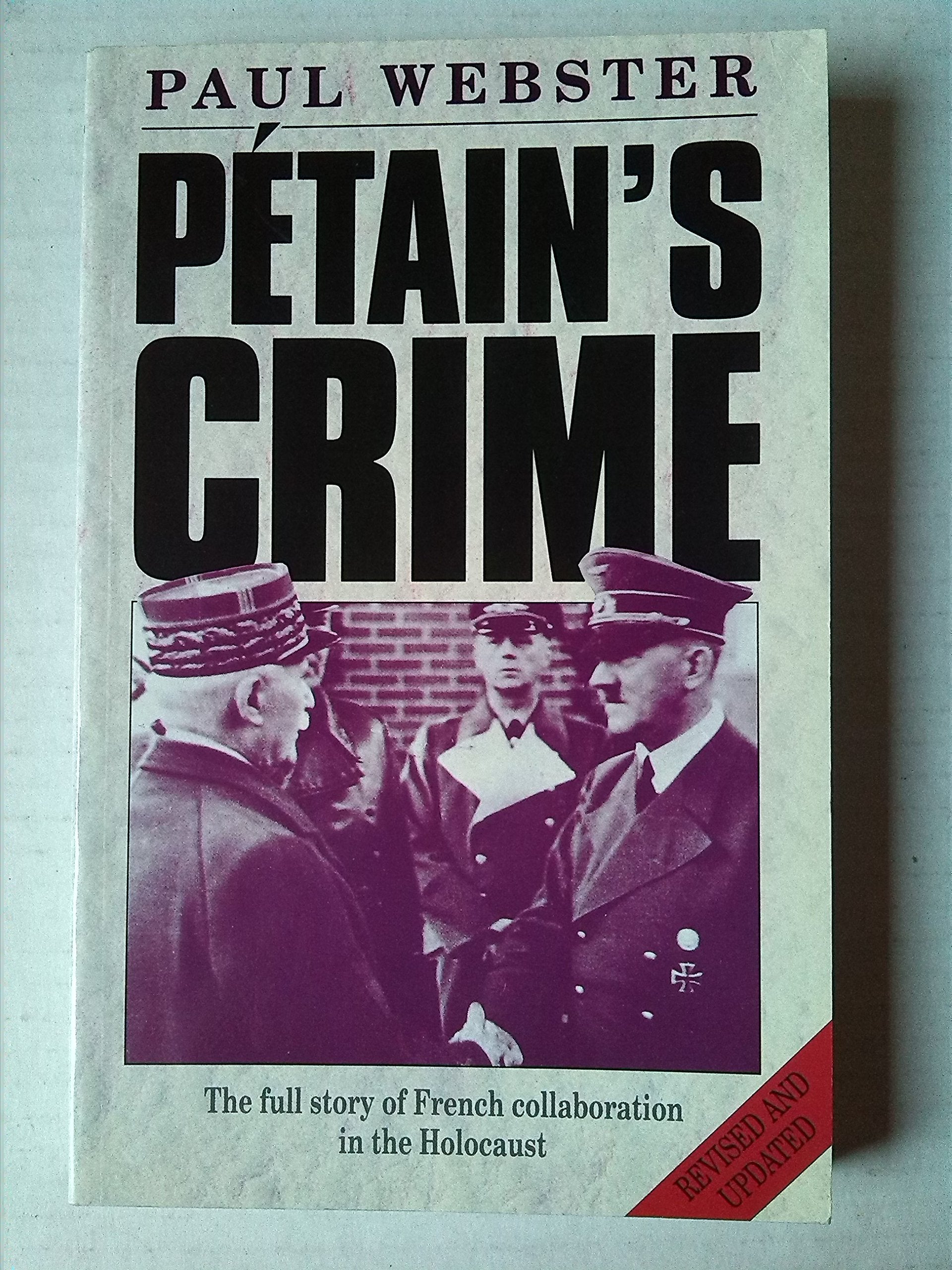 Petain's Crime: The Full Story of French Collaboration in the Holocaust book