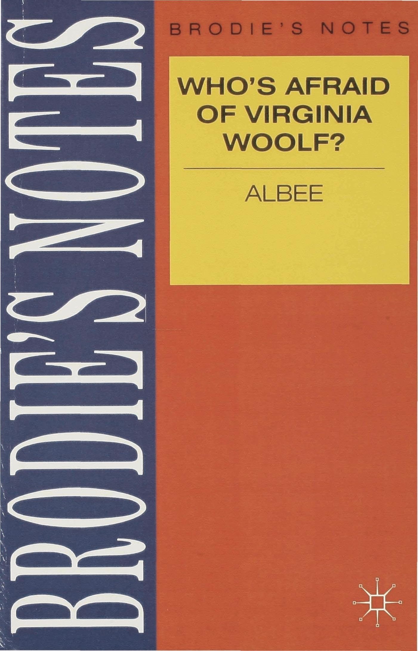Albee: Who's Afraid of Virginia Woolf? (Brodie's Notes) Drama