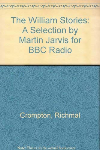 The William Stories: A Selection by Martin Jarvis for BBC Radio Novels & Short Stories