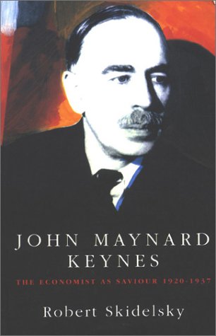 John Maynard Keynes: The Economist As Saviour, 1920-1937 (2) Politics & Society