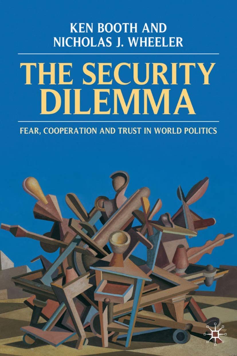 The Security Dilemma: Fear, Cooperation and Trust in World Politics Law