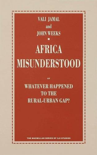 Africa Misunderstood or Whatever Happened to the Rural-urban Gap? (Macmillan Series of ILO Studies) Social Sciences