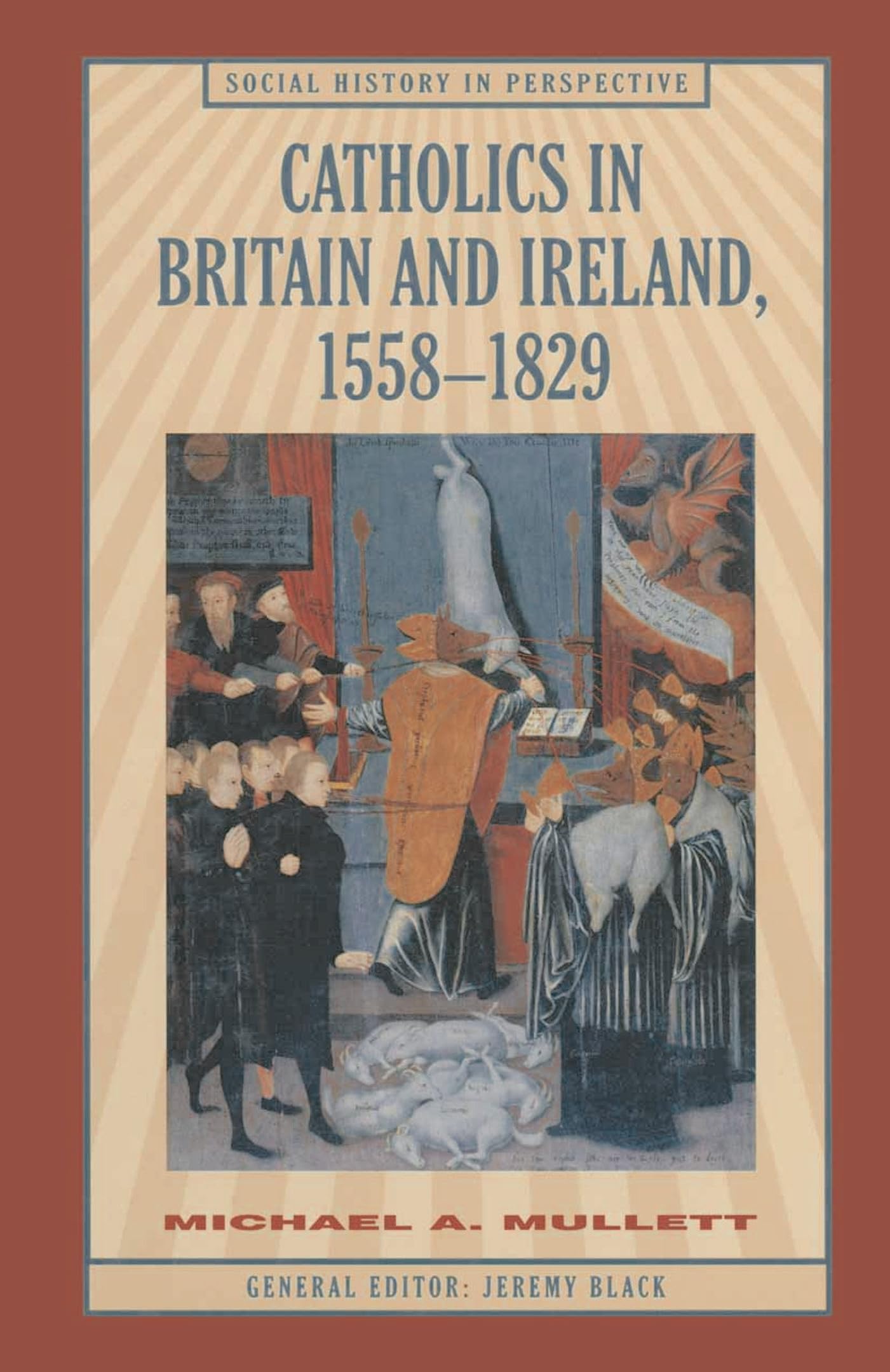 Catholics in Britain and Ireland, 1558-1829 Politics & History