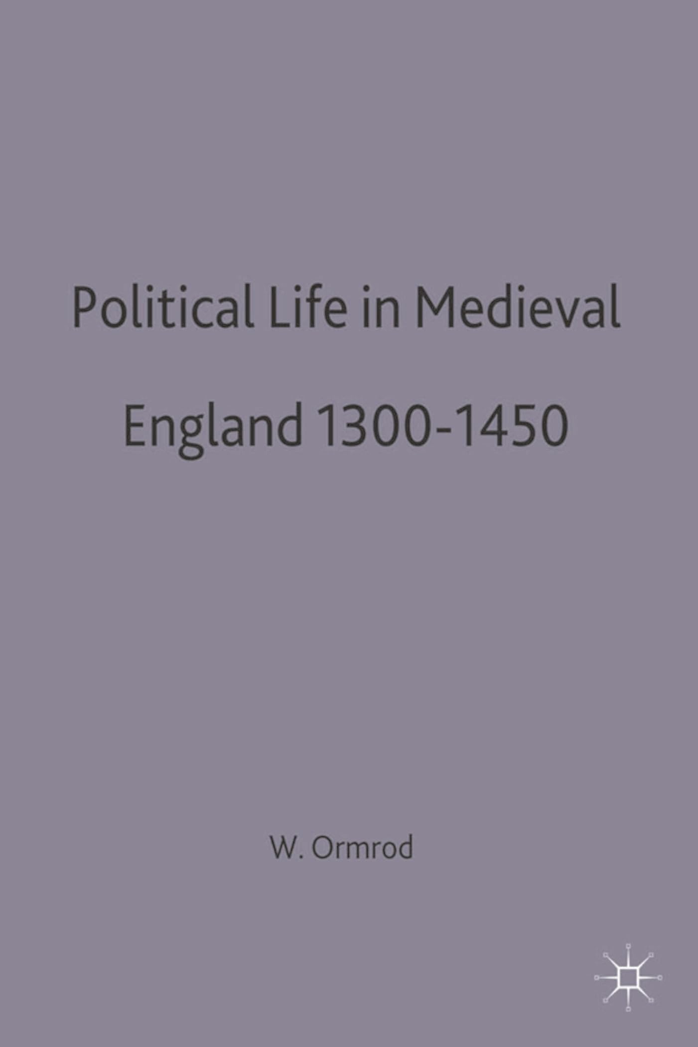 Political Life in Medieval England 1300-1450 Social Sciences
