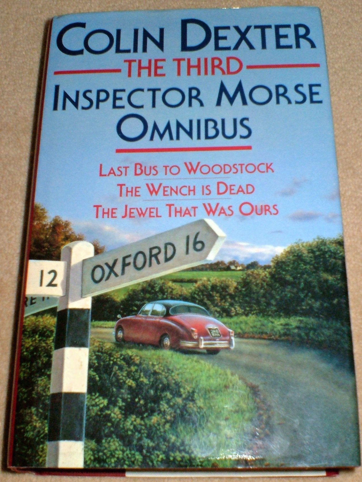 The Third Inspector Morse Omnibus: "Last Bus to Woodstock", "Wench is Dead", "Jewel That Was Ours" Contemporary literature