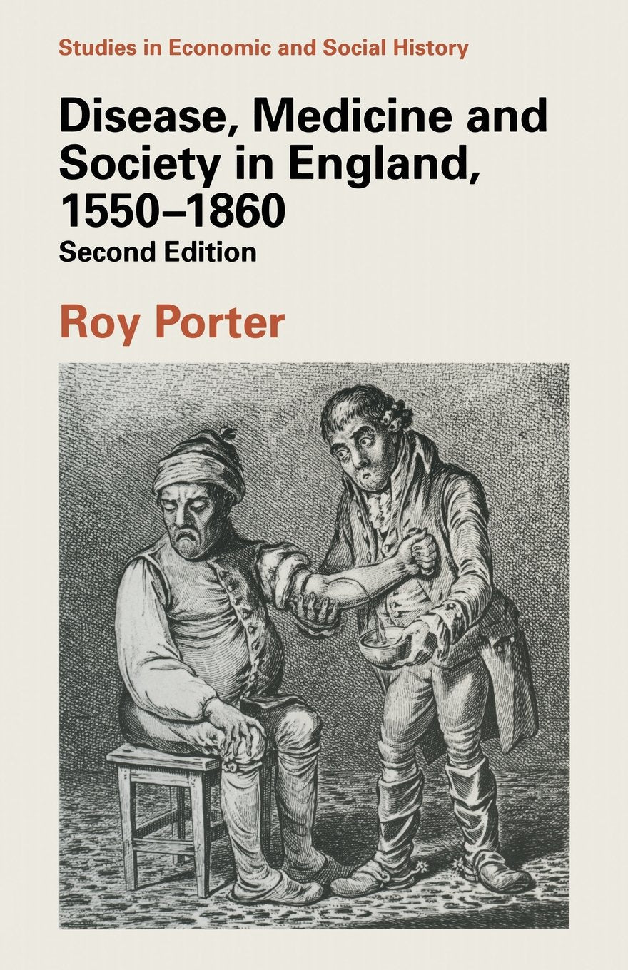 Disease, Medicine and Society in England, 1550-1860 (Studies in Economic & Social History) Medicine