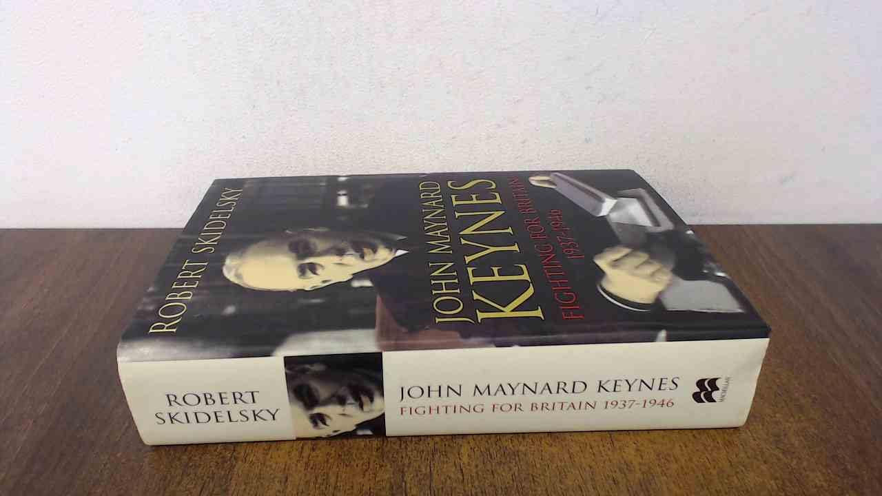 John Maynard Keynes: Fighting for Britain 1937 - 1946 Memories