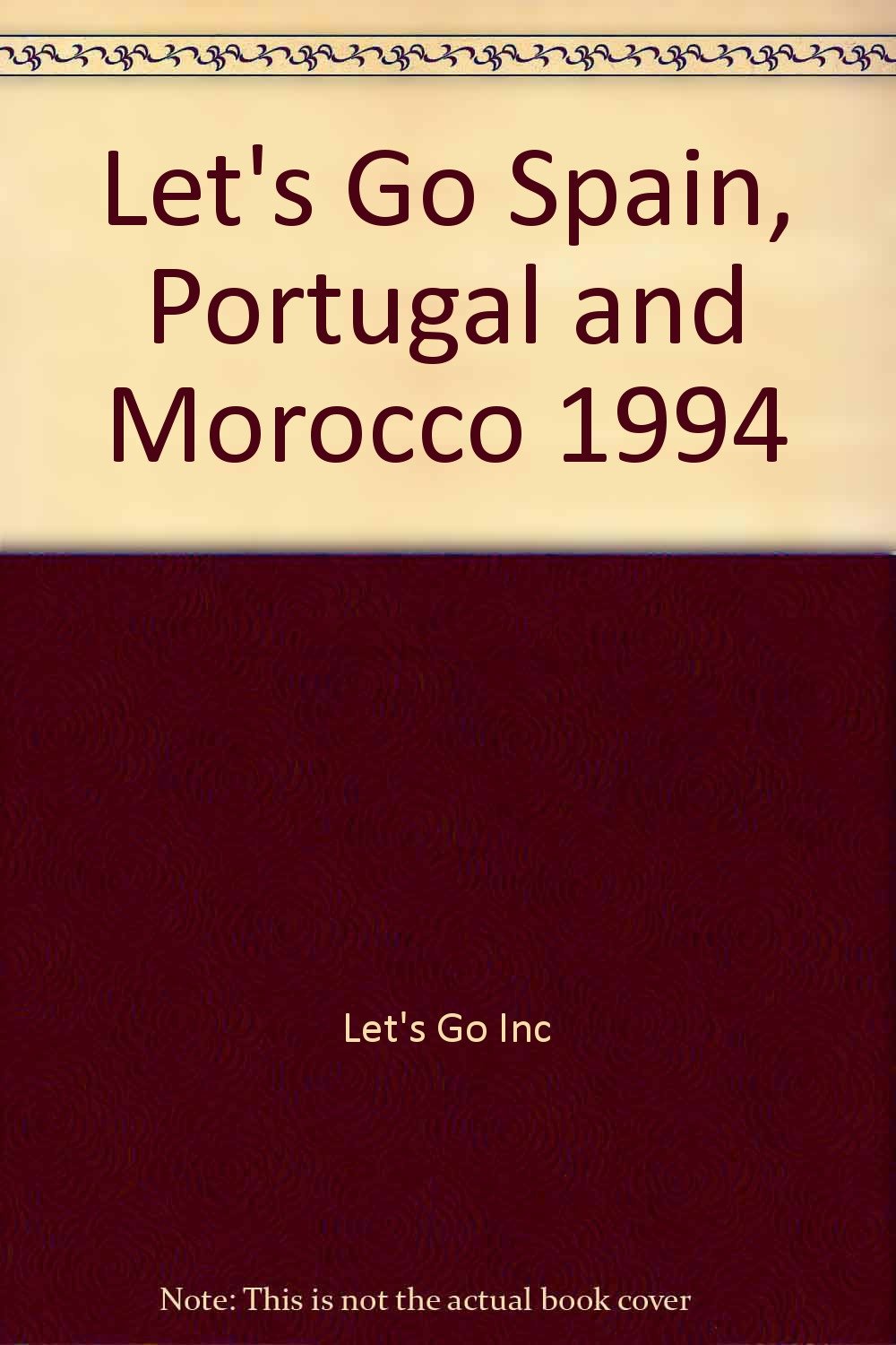 Let's Go 1994: Spain, Portugal And Morocco: The Budget Guides (Let's Go Spain, Portugal and Morocco) Leisure, Home & Garden