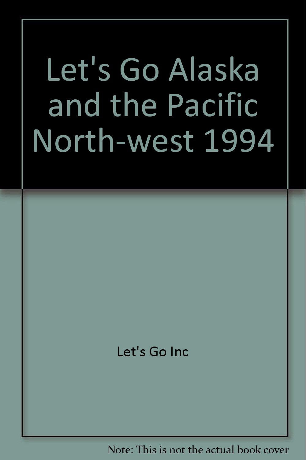 Let's Go Alaska and the Pacific North-west 1994 book