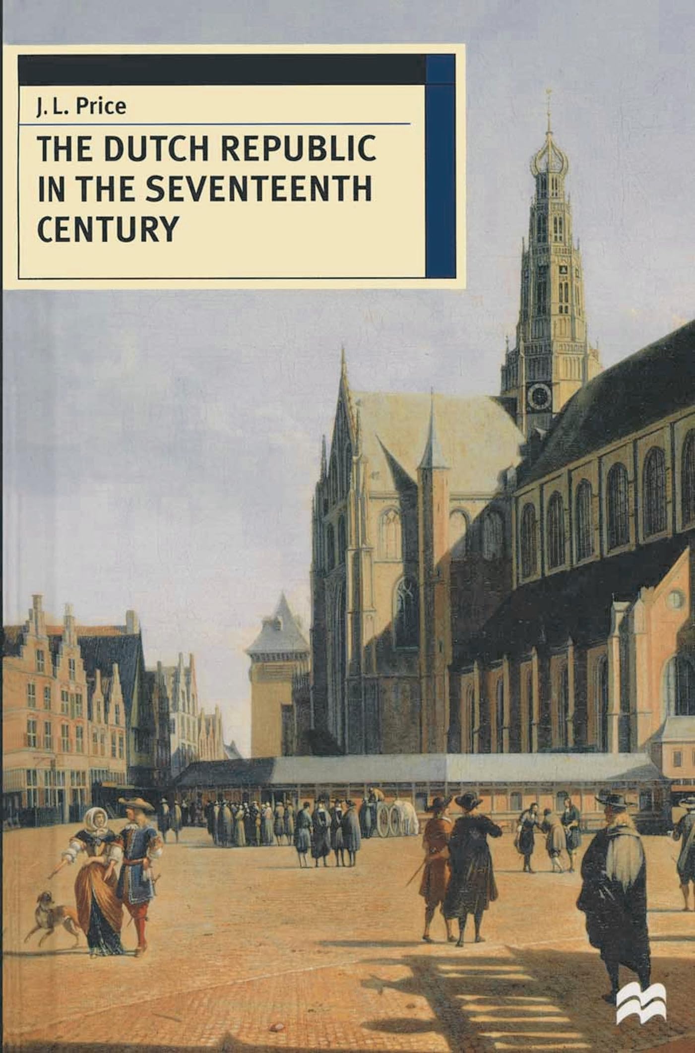The Dutch Republic in the Seventeenth Century Politics & History