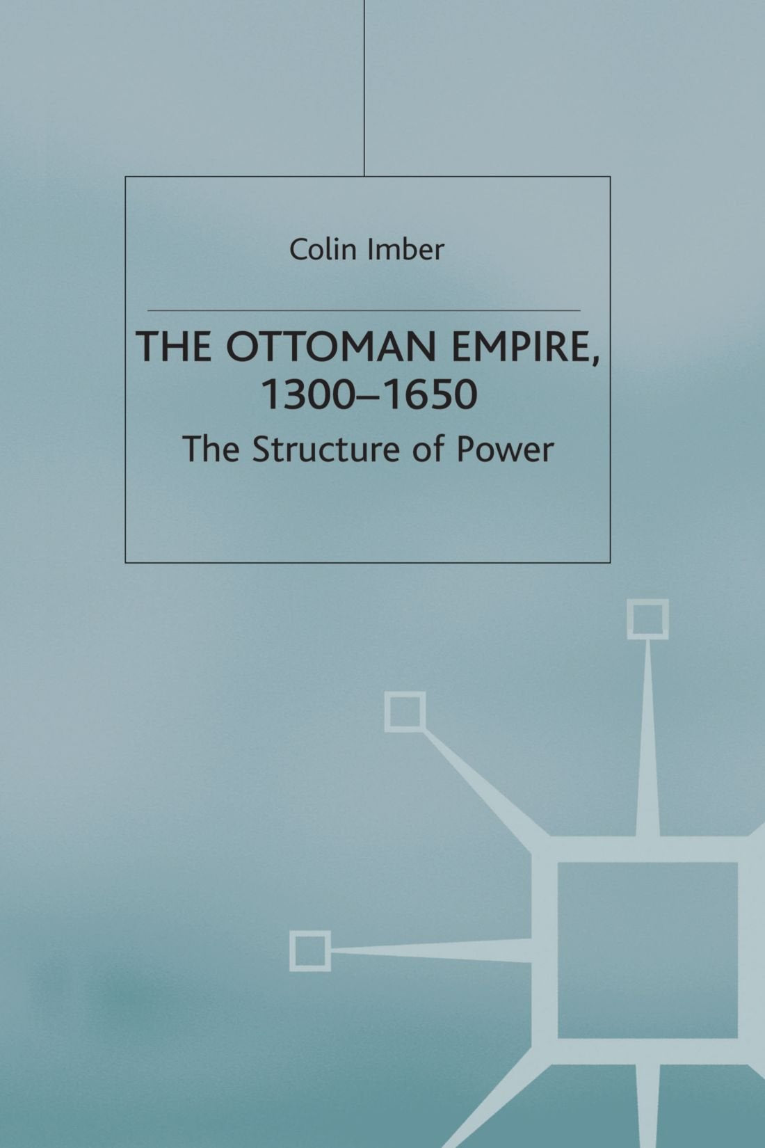 The Ottoman Empire, 1300-1650: The Structure of Power book