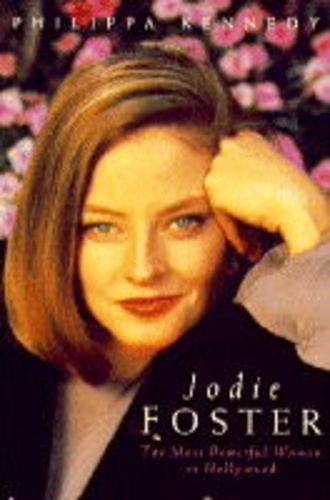 Jodie Foster: The Most Powerful Woman in Hollywood Art & Literature