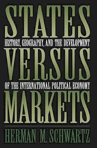 States Versus Markets: History, Geography and the Development of the International Political Economy Business, Finance & Career