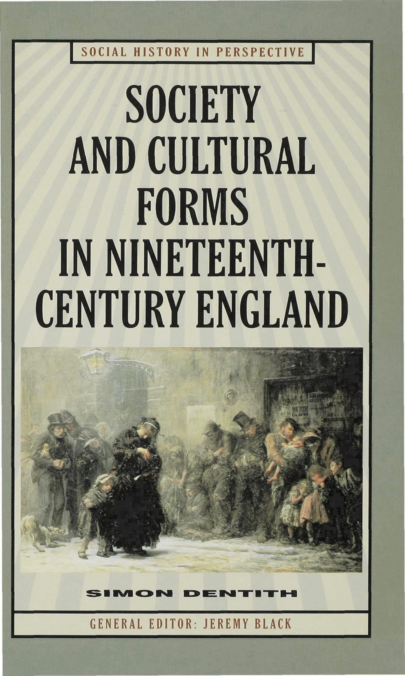 Society and Cultural Forms in Nineteenth Century England (Social History in Perspective) General education