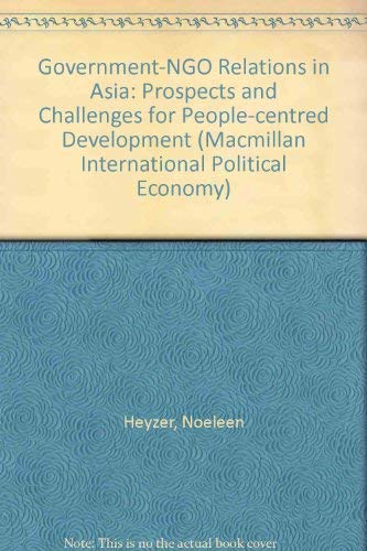 Government-Ngo Relations in Asia: Prospects and Challenges for People-Centred Development (International Political Economy Series) General education
