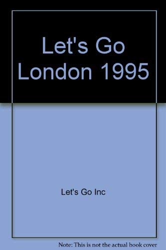 Let's Go City Guides 1995: London: The Budget Guides (Let's Go London) Leisure, Home & Garden