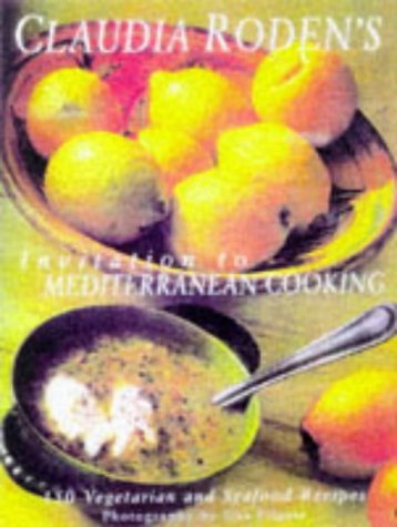 Claudia Roden's Invitation to Mediterranean Cooking: 150 Vegetarian and Seafood Recipes book