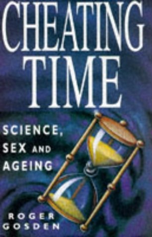 Cheating Time: Science, Sex and Ageing Medicine
