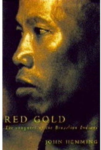 Red Gold: Conquest of the Brazilian Indians Books