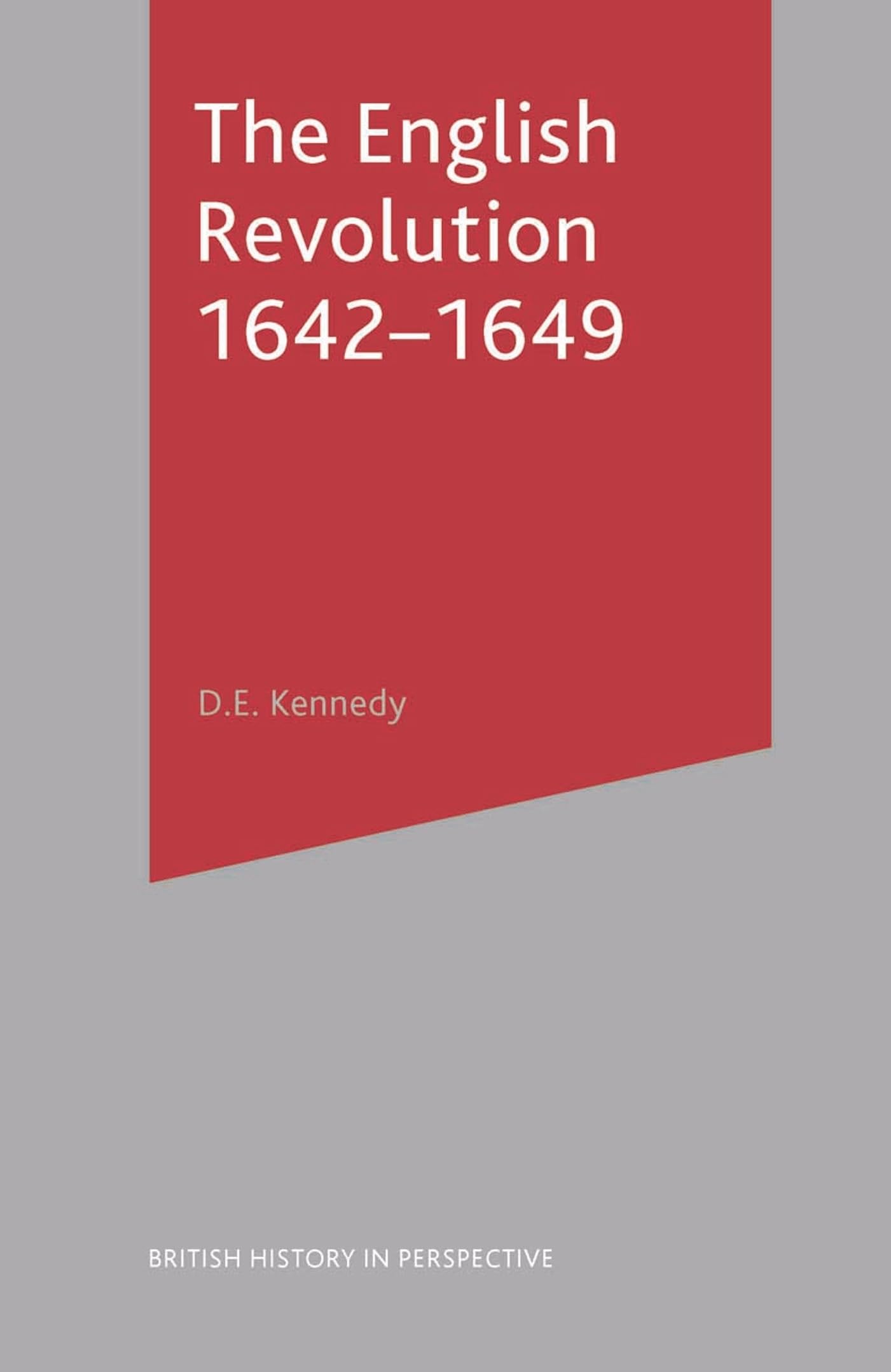The English Revolution 1642-1649 Politics & History