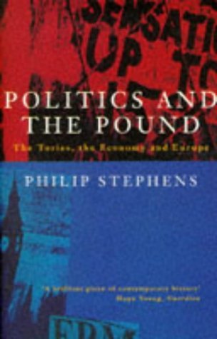 Politics and the Pound: The Tories, the Economy and Europe book