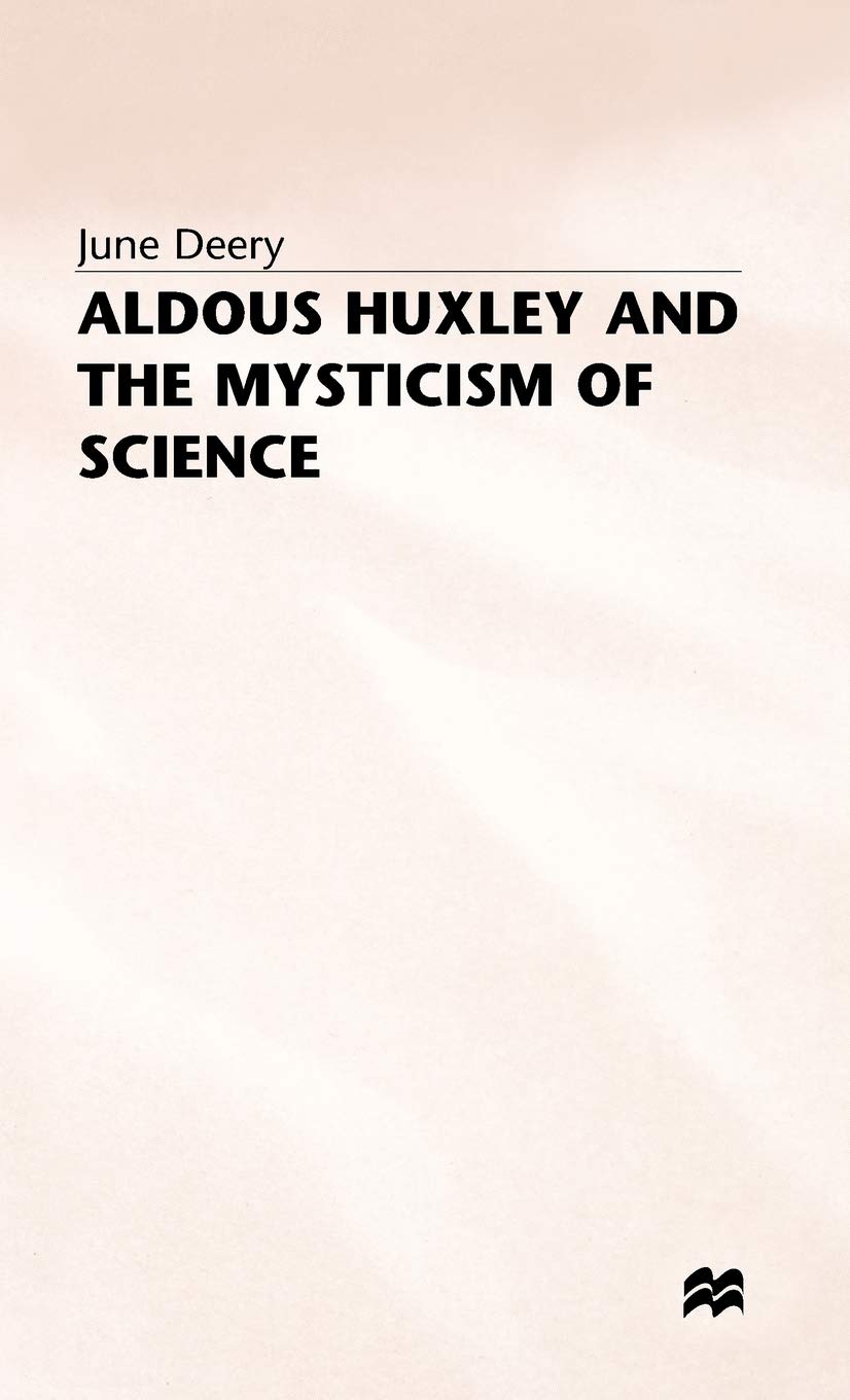 Aldous Huxley and the Mysticism of Science book