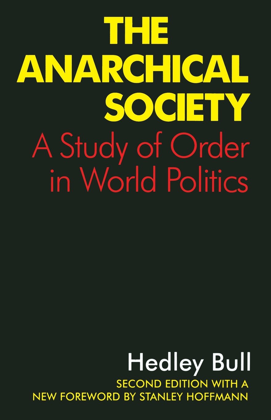 The Anarchical Society: A Study of Order in World Politics book