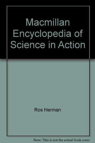 Macmillan Encyclopedia of Science in Action Business & Technology