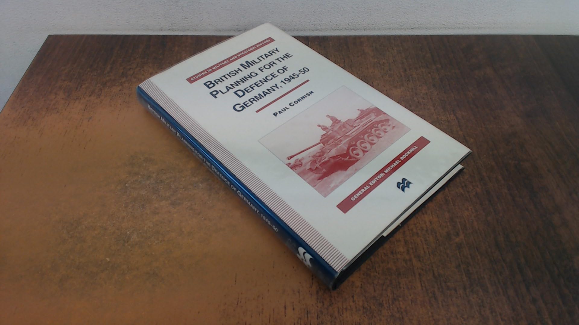 British Military Planning for the Defence of Germany, 1945-50 (Studies in Military and Strategic History) Social Sciences