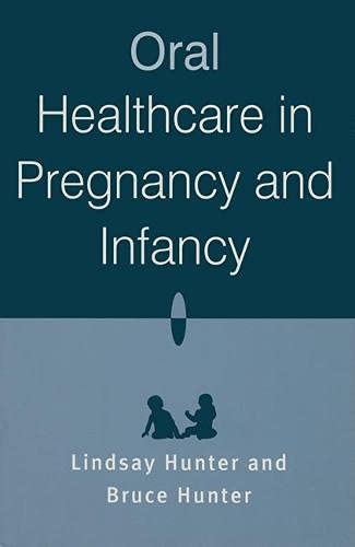 Oral Healthcare in Pregnancy and Infancy Medicine