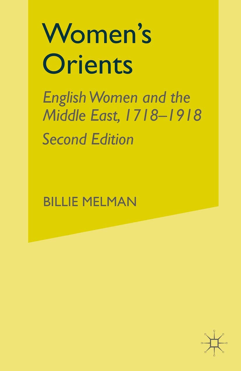Women's Orients: English Women and the Middle East, 1718-1918 Law