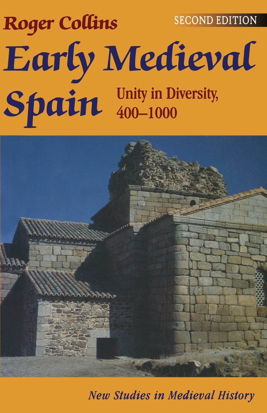 Early Medieval Spain: Unity in Diversity, 400 - 1000 (New Studies in Mediaeval History) Politics & History