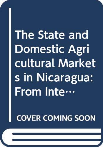 The State and Domestic Agricultural Markets in Nicaragua: From Interventionism to Neo-liberalism Business, Finance & Career