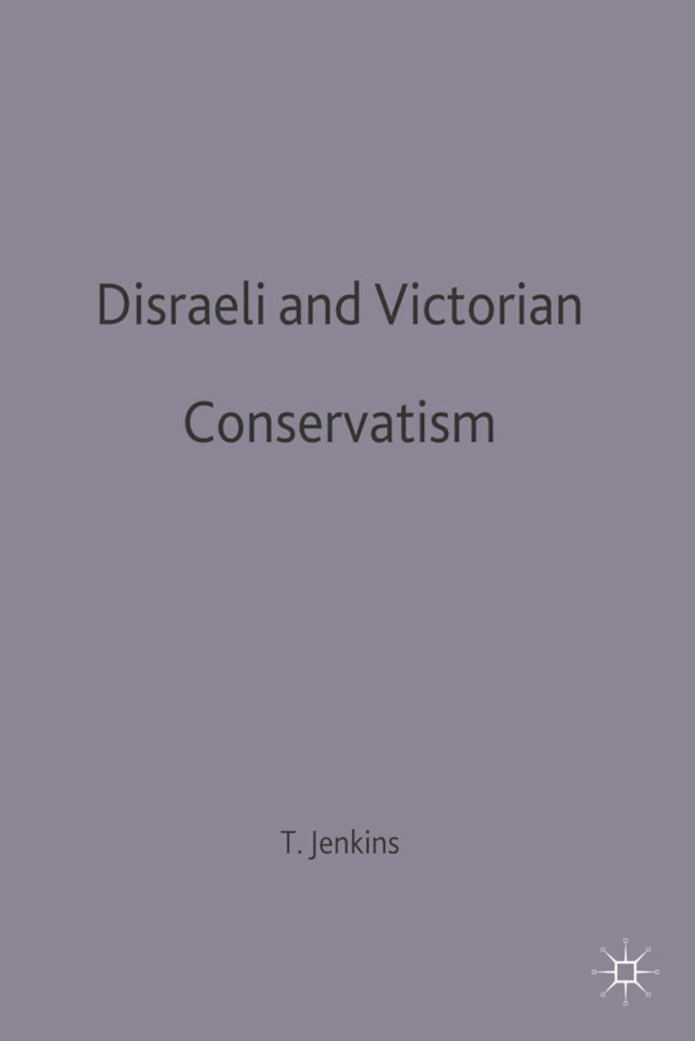 Disraeli and Victorian Conservatism Contemporary literature