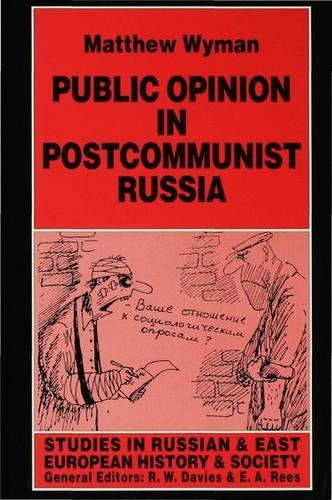 Public Opinion in Postcommunist Russia (Studies in Russian and East European History and Society) Natural Sciences